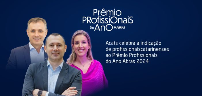 Featured image for “Acats celebra a indicação de profissionais catarinenses ao Prêmio Profissionais do Ano ABRAS 2024”